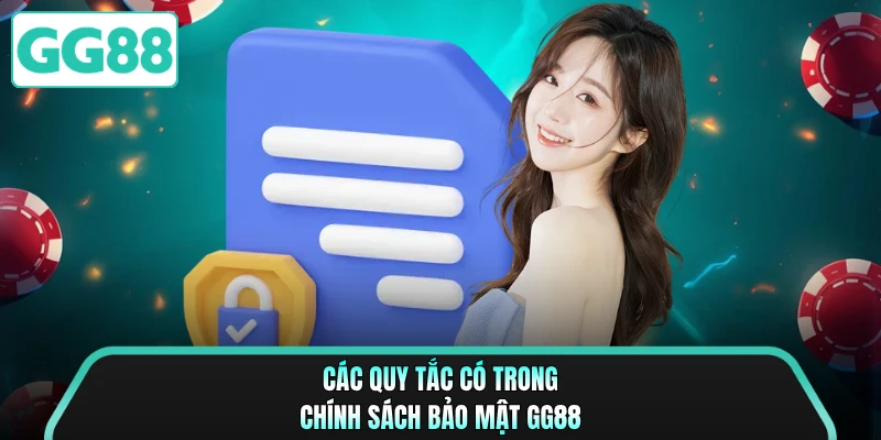 Các quy tắc có trong chính sách bảo mật GG88